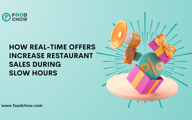 How Real-Time Offers Increase Restaurant Sales During Slow Hours