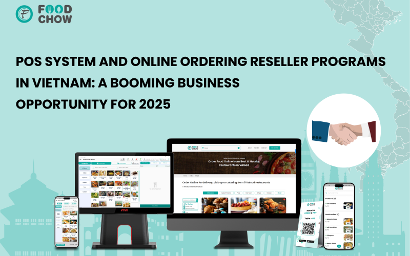 Why POS System and Online Ordering Reseller Programs in Vietnam Are the Next Big Business Opportunity