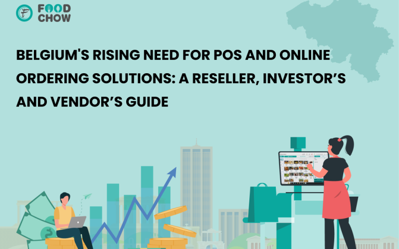Belgium’s Rising Need for POS and Online Ordering Solutions: A Reseller, Investor’s and Vendor’s Guide