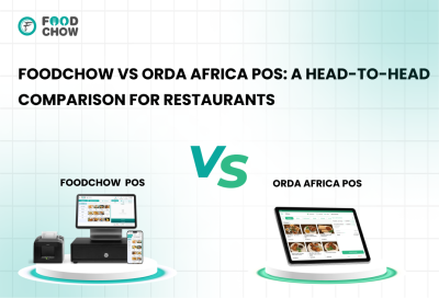 FoodChow vs Orda Africa POS_ A Head-to-Head Comparison for Restaurants