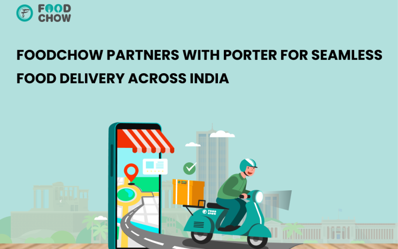 Foodchow Partners with Porter for Seamless Food Delivery Across India