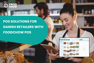 POS Solutions for Danish Retailers with FoodChow POS