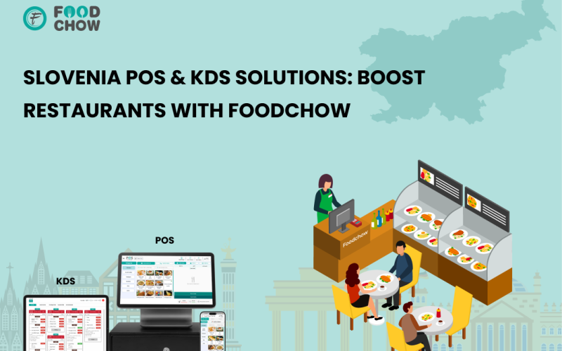 FoodChow POS & KDS: Revolutionizing Slovenian Restaurant Operations with Advanced Technology