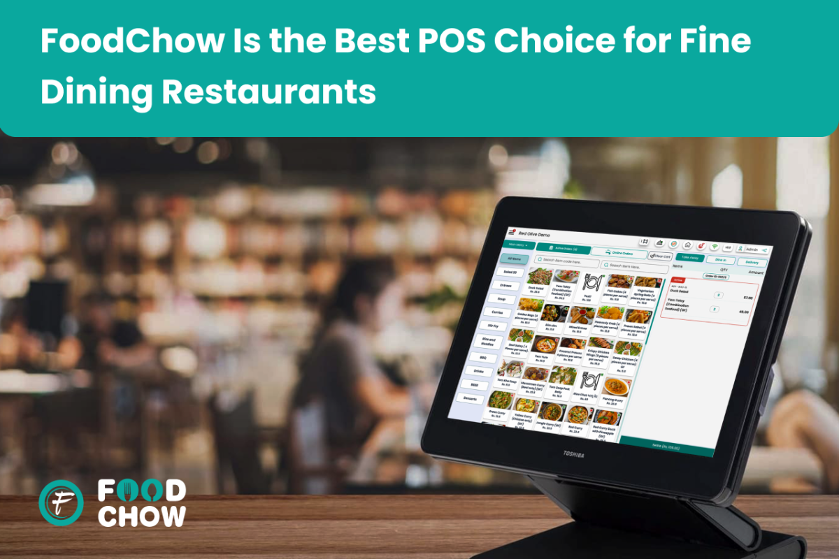 FoodChow Is the Best POS Choice for Fine Dining Restaurants