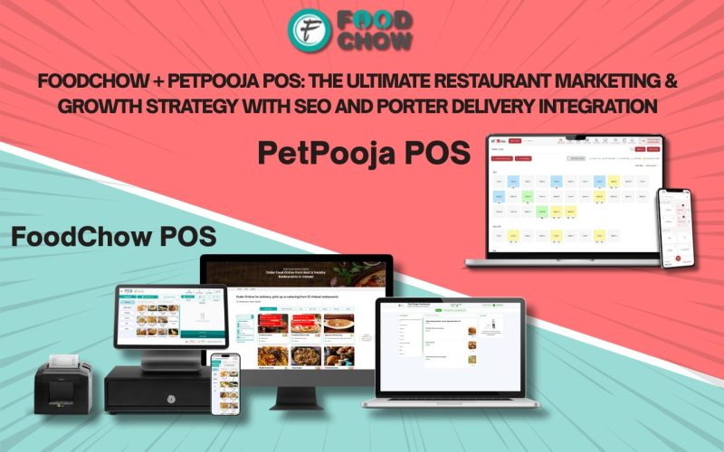 FoodChow + Petpooja POS: The Ultimate Restaurant Marketing & Growth Strategy with SEO and Porter Delivery Integration