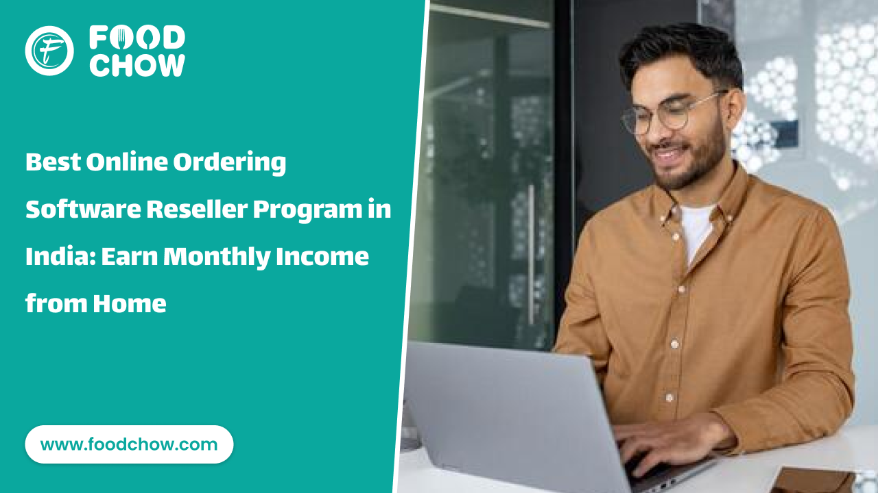 Best Online Ordering Software Reseller Program in India_ Earn Monthly Income from Home