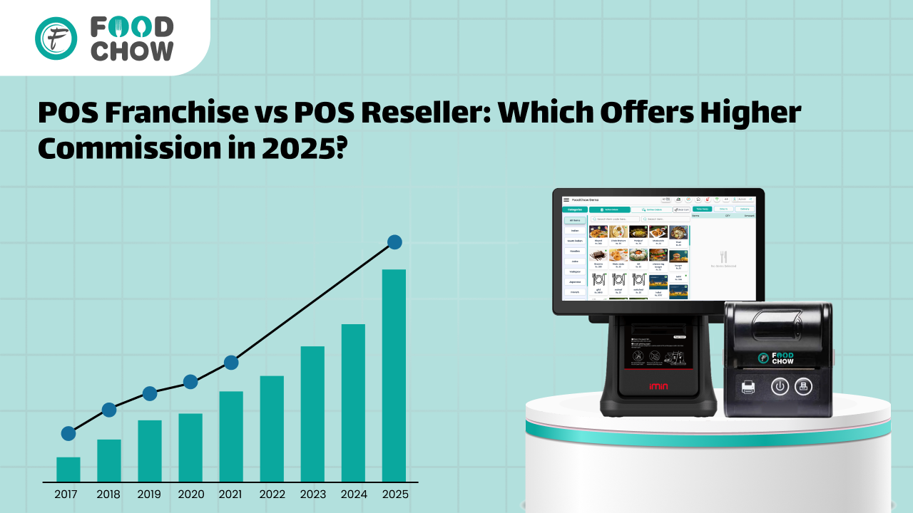 POS franchise vs POS reseller comparison showing higher commission growth opportunities in 2025 with FoodChow POS system